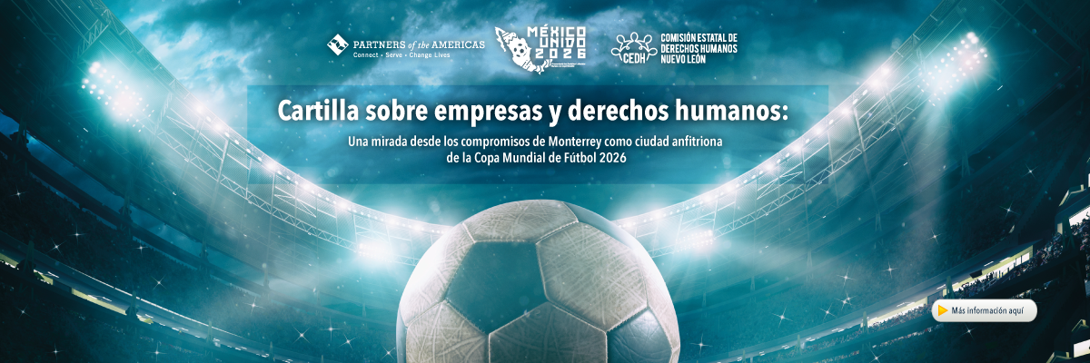 Cartilla sobre empresas y derechos humanos: Una mirada desde los compromisos de Monterrey como ciudad anfitriona de la Copa Mundial de Fútbol 2026
