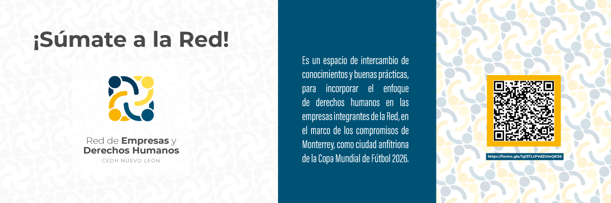 Únete a la Red de Empresas y Derechos Humanos de la CEDH Nuevo León