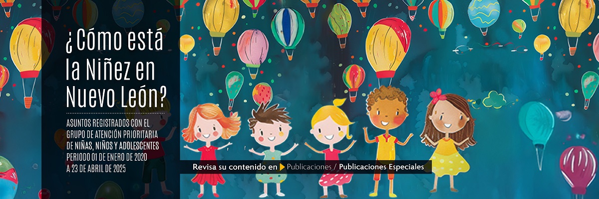 Comunicado 018/2025: CEDHNL presenta informe para dar a conocer cómo está la niñez en Nuevo León