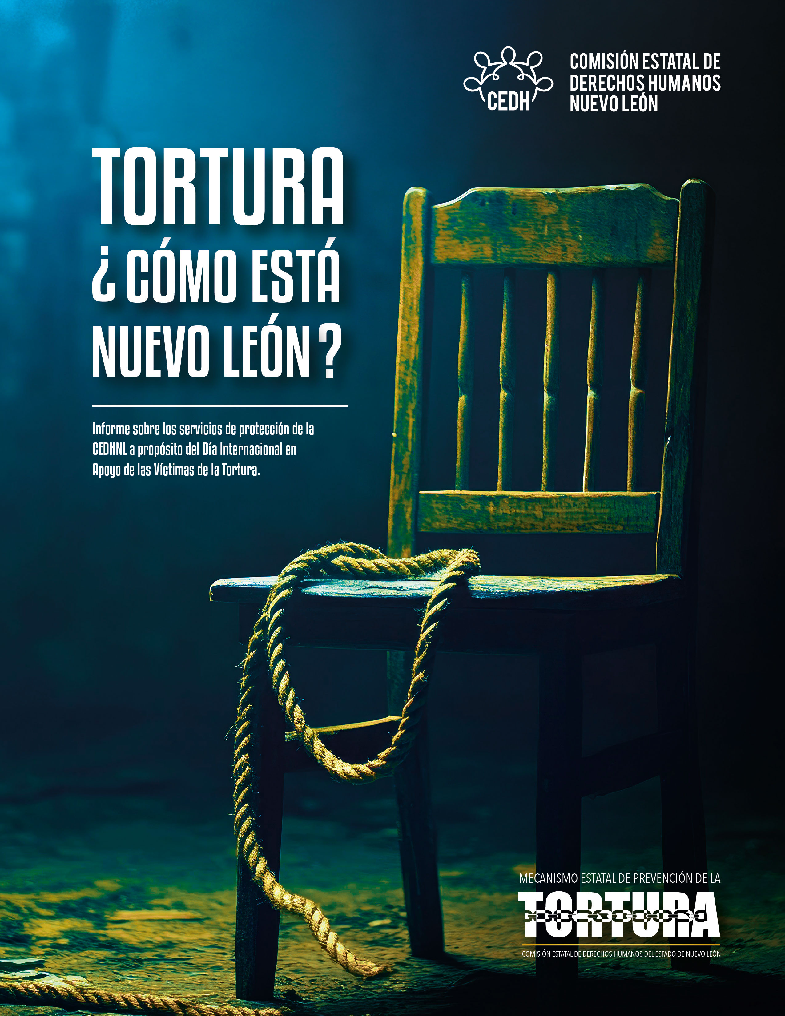 TORTURA ¿Cómo está Nuevo León? Informe sobre los servicios de protección de la CEDHNL a propósito del Día Internacional en apoyo de las víctimas de la tortura