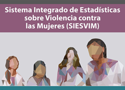 SIESVIM - Sistema Integrado de Estadísticas sobre Violencia contra las Mujeres. INEGI.