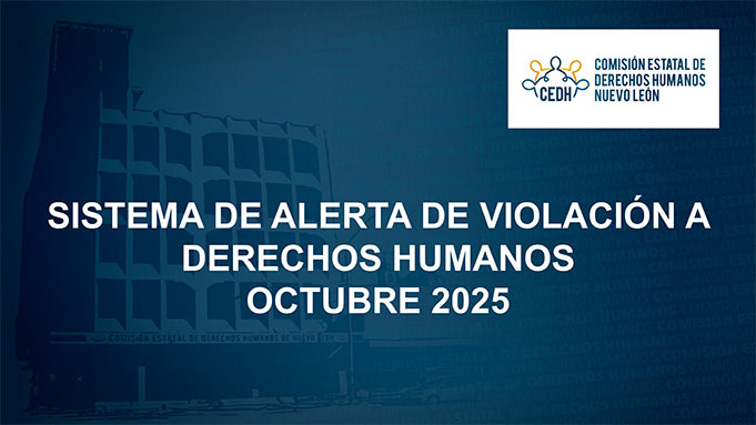 CEDHNL Sistema de Alerta de Violación a Derechos Humanos Octubre 2025