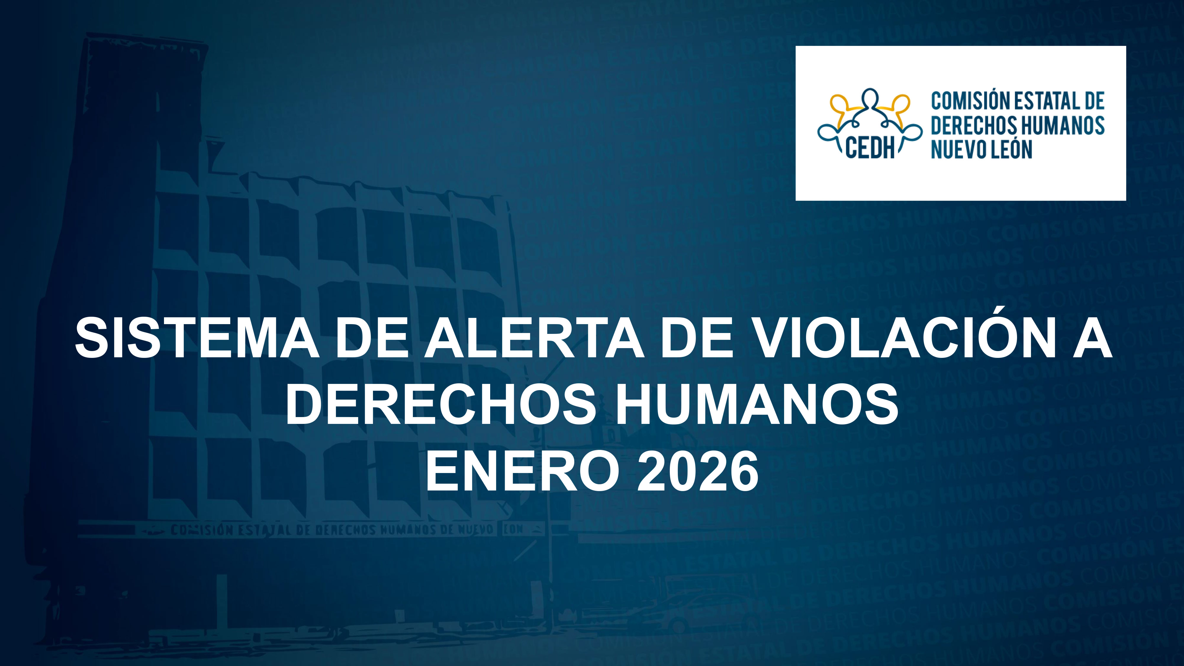 CEDHNL Sistema de Alerta de Violación a Derechos Humanos Enero 2026