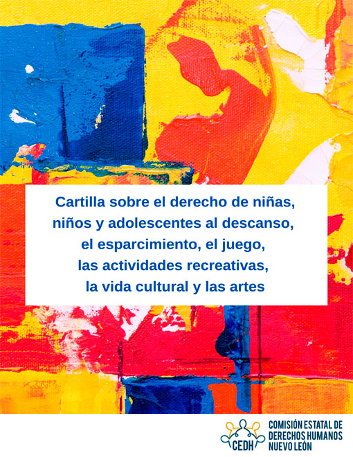 Cartilla sobre el derecho de niñas, niños y adolescentes al descanso, el esparcimiento, el juego, las actividades recreativas, la vida cultural y las artes