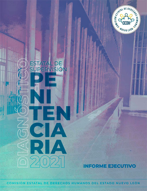 Diagnóstico Estatal de Supervisión Penitenciaria 2021 de la Comisión Estatal de Derechos Humanos de Nuevo León
