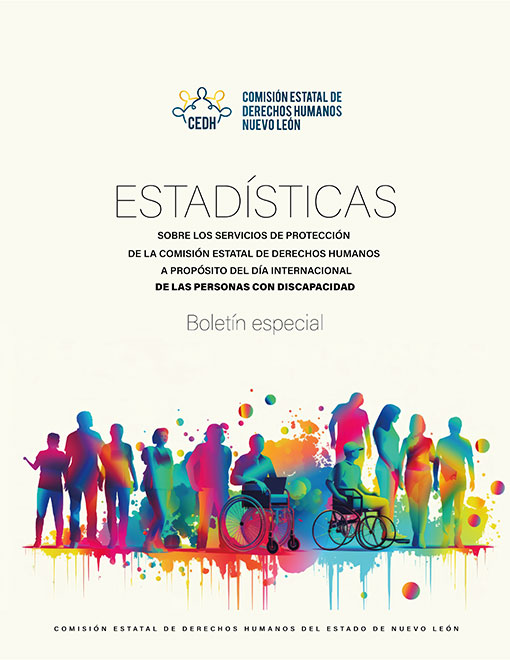 Estadísticas sobre los servicios de protección de la Comisión Estatal de Derechos Humanos a propósito del Día Internacional de las Personas con Discapacidad. Boletín Especial.