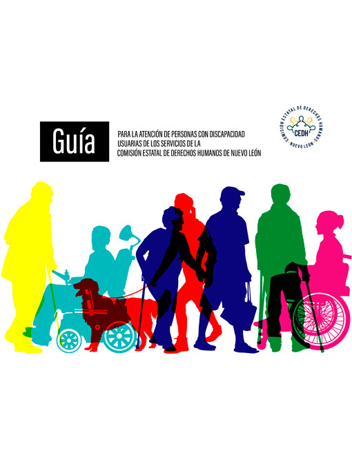 Guía para la atención de las personas con discapacidad usuarias de los servicios de la Comisión Estatal de Derechos Humanos de Nuevo León