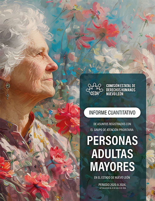 Informe Cuantitativo de asuntos registrados por el grupo de atención prioritaria Personas Adultas Mayores en el Estado de Nuevo León 2026