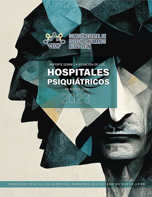 Reporte sobre la Situación de los Hospitales Psiquiátricos en Nuevo León 2023