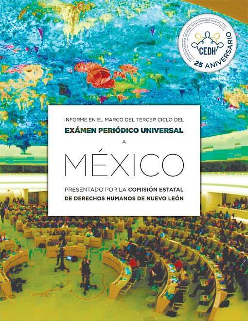 Informe en el Marco del Tercer Ciclo del Exámen Periódico Universal a México presentado por la Comisión Estatal de Derechos Humanos de Nuevo León